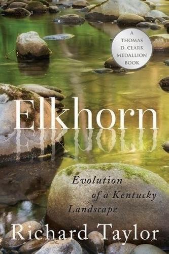 Elkhorn: Evolution of a Kentucky Landscape.