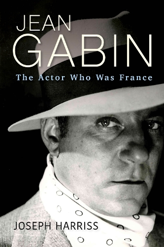 Jean Gabin: The Actor Who Was France.