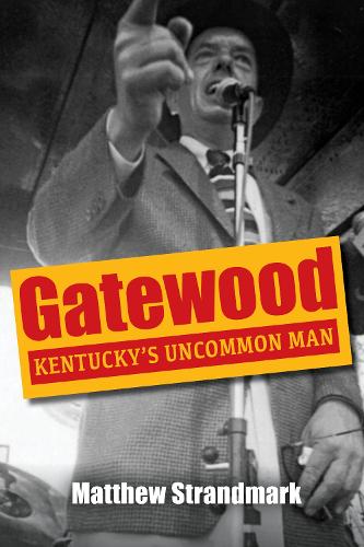 Gatewood: Kentucky's Uncommon Man.