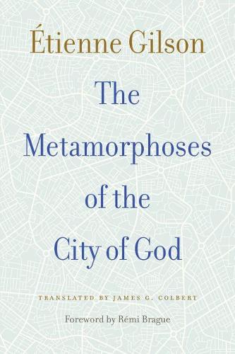 The Metamorphoses of the City of God.