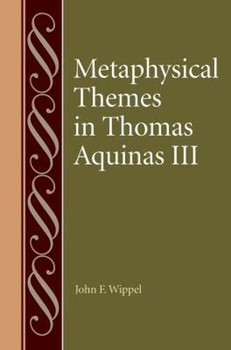 Metaphysical Themes in Thomas Aquinas III.