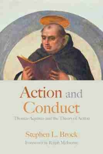 Action and Conduct: Thomas Aquinas and the Theory of Action.