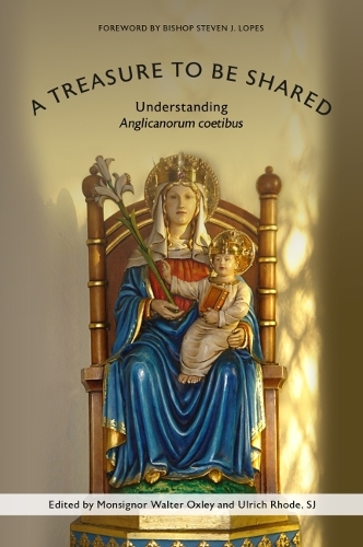 A Treasure to Be Shared: Understanding Anglicanorum Coetibus.