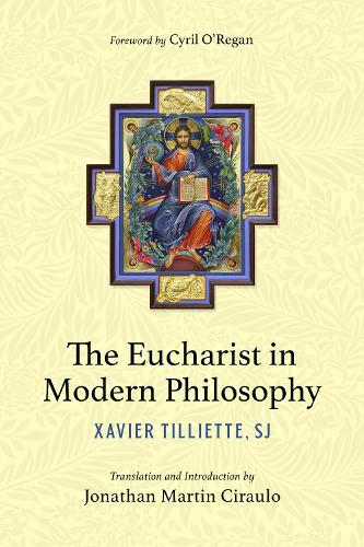 The Eucharist in Modern Philosophy.