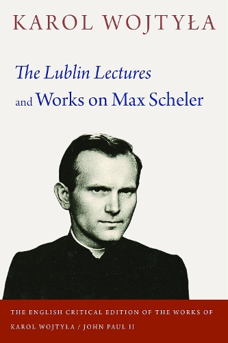 The Lublin Lectures and Works on Max Scheler.