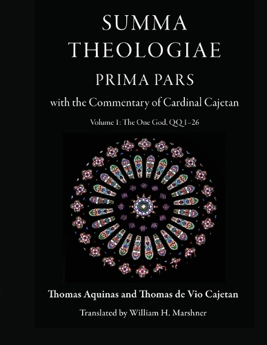 Summa Theologiae, Prima Pars: Volume 1: The One God, QQ 1-26: with the Commentary of Cardinal Cajetan.