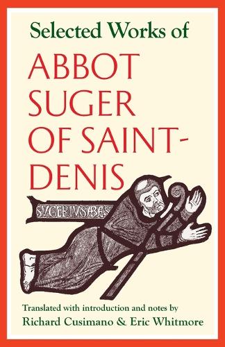 Selected Works of Abbot Suger of Saint-Denis.