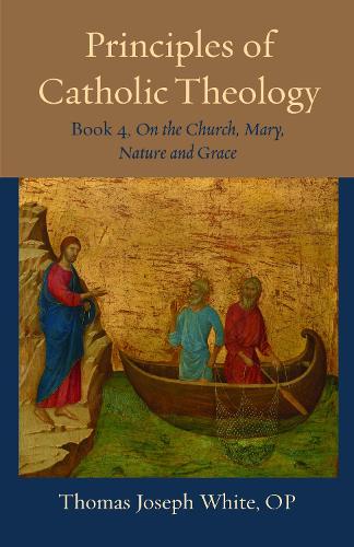 Principles of Catholic Theology. Book 4
