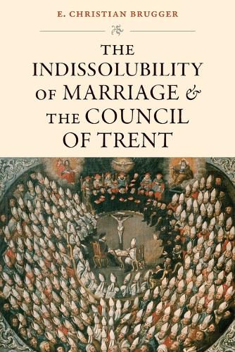 The Indissolubility of Marriage and the Council of Trent.