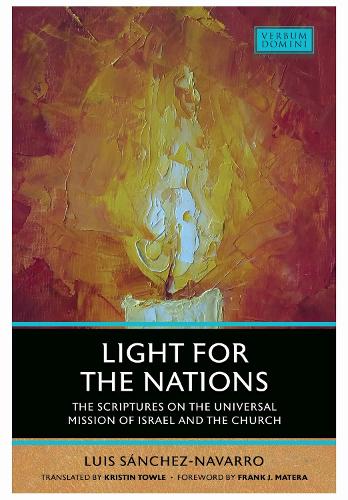 Light for the Nations: The Scriptures on the Universal Mission of Israel and the Church.
