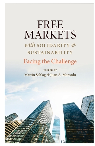 Free Markets with Sustainability and Solidarity: Facing the Challenge.