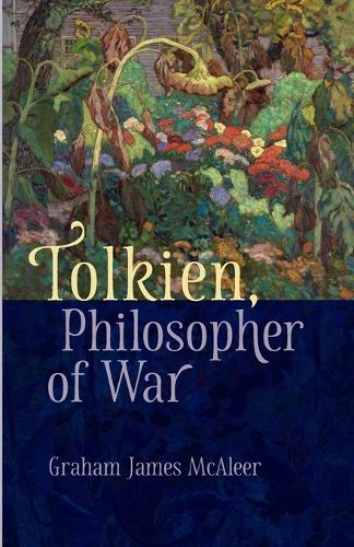 Tolkien, Philosopher of War.