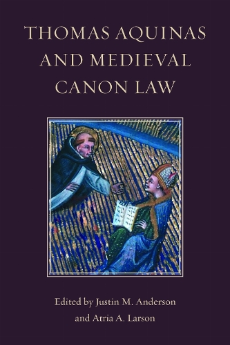 Thomas Aquinas and Medieval Canon Law.