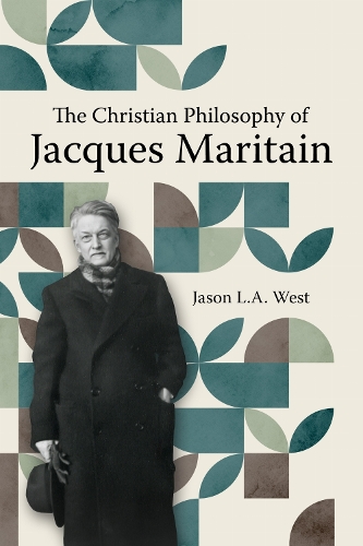 The Christian Philosophy of Jacques Maritain.