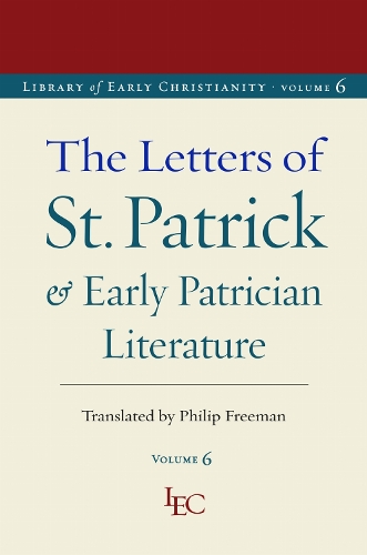 The Letters of St. Patrick and Early Patrician Literature.