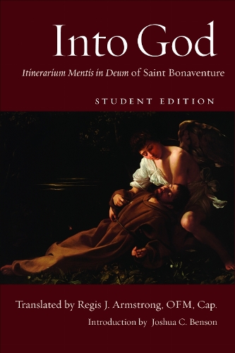 Into God: Itinerarium Mentis in Deum of Saint Bonaventure. Student Edition