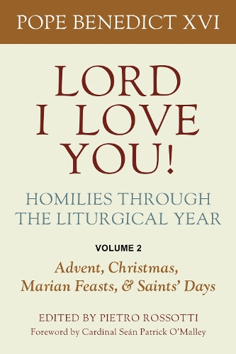 Lord I Love You! Homilies Through the Liturgical Year. Volume 2