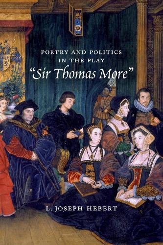 Poetry and Politics in the Play Sir Thomas More.