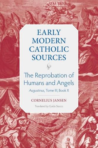 The Reprobation of Humans and Angels: Augustinus, Tome III, Book X.