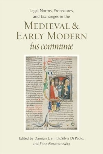 Legal Norms, Procedures, and Exchanges in the Medieval and Early Modern Ius Commune.