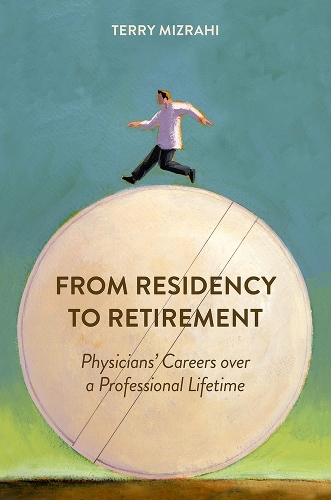 From Residency to Retirement: Physicians' Careers Over a Professional Lifetime.