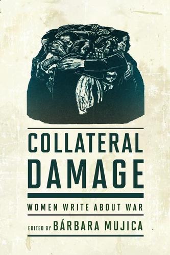 Collateral Damage: Women Write About War.
