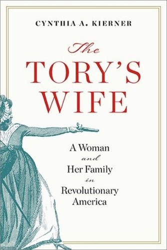 The Tory's Wife: A Woman and Her Family in Revolutionary America.