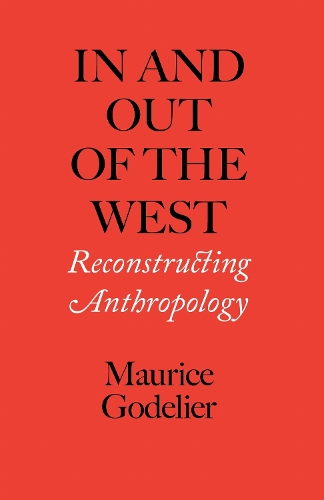 In and Out of the West: Reconstructing Anthropology.