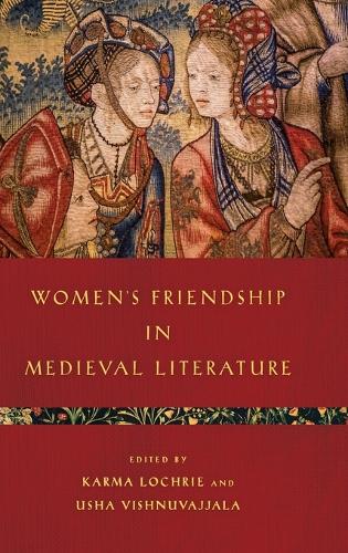 Women's Friendship in Medieval Literature.