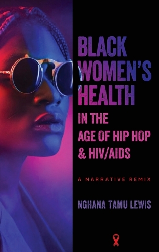 Black Women's Health in the Age of Hip Hop and HIV/AIDS