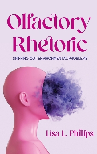 Olfactory Rhetoric: Sniffing Out Environmental Problems.