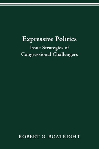 Expressive Politics: Issue Strategies of Congressional Challengers.