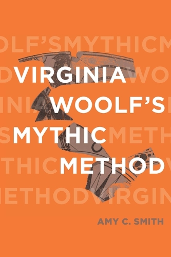 Virginia Woolf's Mythic Method.