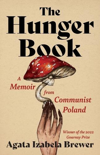 The Hunger Book: A Memoir from Communist Poland.