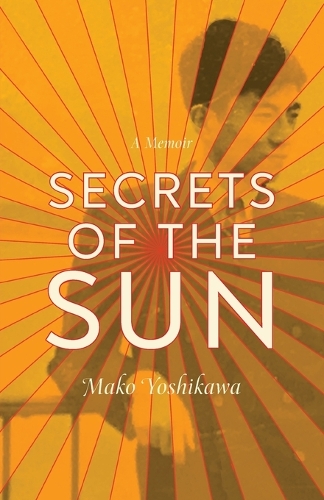 Secrets of the Sun: A Memoir.