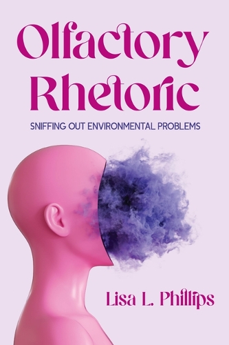 Olfactory Rhetoric: Sniffing Out Environmental Problems.