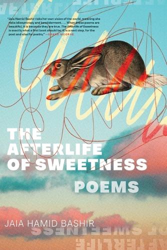 The Afterlife of Sweetness: Poems.