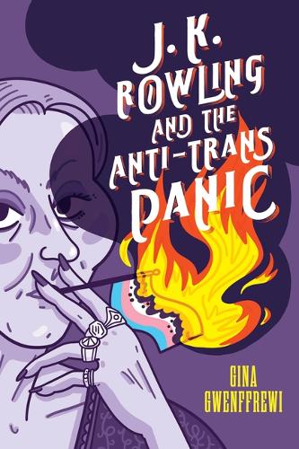 J. K. Rowling and the Anti-Trans Panic.