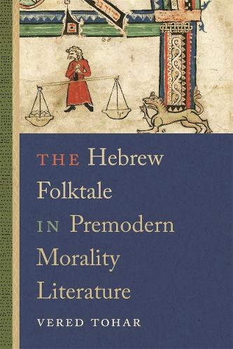 The Hebrew Folktale in Premodern Morality Literature.