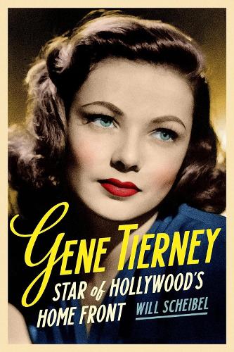 Gene Tierney: Star of Hollywood's Home Front.