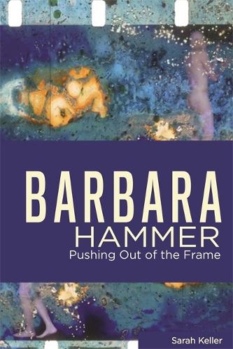 Barbara Hammer: Pushing Out of the Frame.