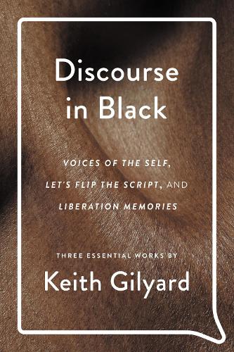 Discourse in Black: Voices of the Self, Let's Flip the Script, and Liberation Memories.