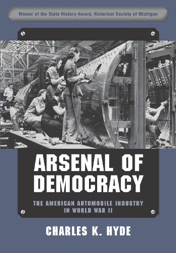 Arsenal of Democracy: The American Automobile Industry in World War II. Second Updated Edition