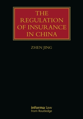 The Regulation of Insurance in China.