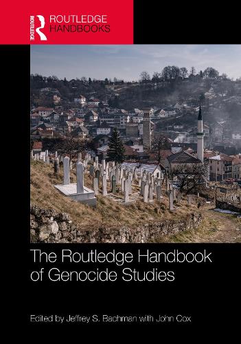 The Routledge Handbook of Genocide Studies.