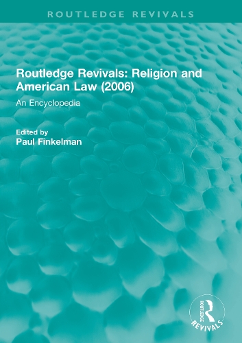 Routledge Revivals: Religion and American Law (2006): An Encyclopedia.