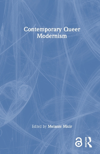 Contemporary Queer Modernism.