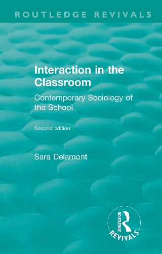 Interaction in the Classroom: Contemporary Sociology of the School.