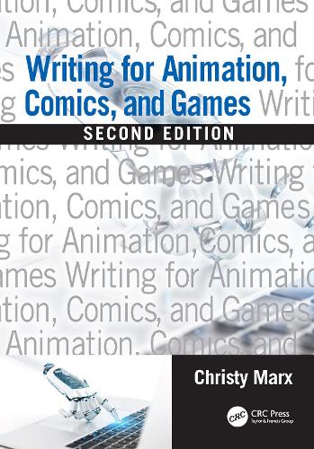 Writing for Animation, Comics, and Games. 2nd edition