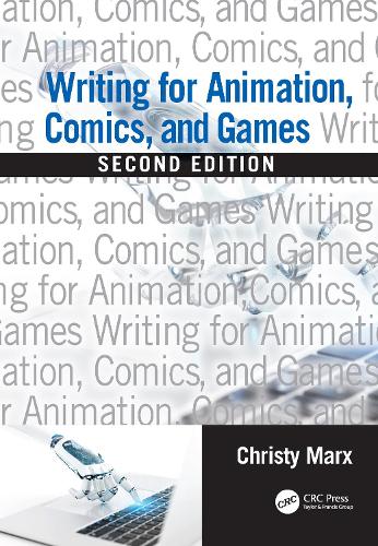 Writing for Animation, Comics, and Games. 2nd edition